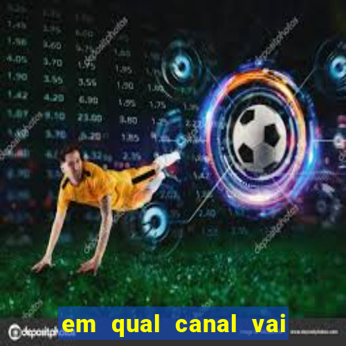 em qual canal vai passar o jogo do inter hoje